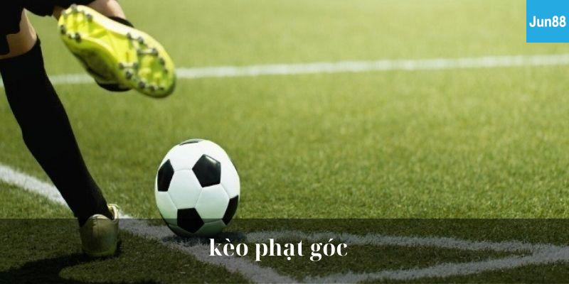 Chiến Thuật Cá Cược Kèo Phạt Góc Hiệu Quả Tại Jun88